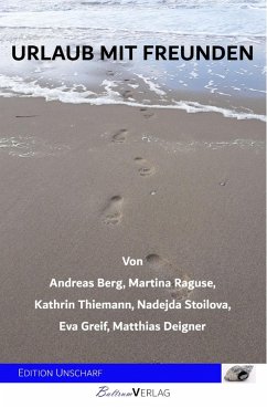 Urlaub mit Freunden (eBook, ePUB) - Greif, Eva; Stoilova, Nadejda; Thiemann, Kathrin; Raguse, Martina; Berg, Andreas