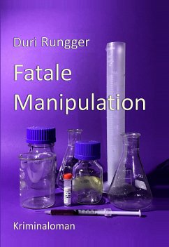 Fatale Manipulation (eBook, ePUB) - Rungger, Duri