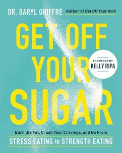 Get Off Your Sugar (eBook, ePUB) - Gioffre, Daryl