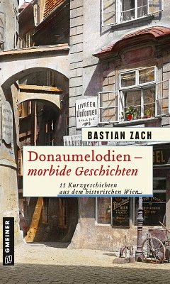 Donaumelodien - Morbide Geschichten (eBook, PDF) - Zach, Bastian