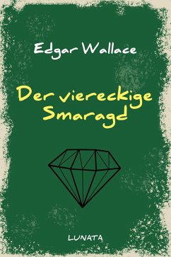 Der viereckige Smaragd (eBook, ePUB) - Wallace, Edgar