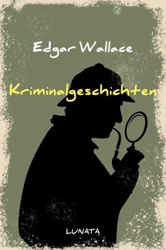 Kriminalgeschichten (eBook, ePUB) - Wallace, Edgar