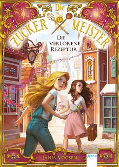 Die verlorene Rezeptur / Die Zuckermeister Bd.2 (eBook, ePUB) - Voosen, Tanja