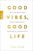 Good Vibes, Good Life (eBook, ePUB)