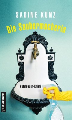 Die Saubermacherin (eBook, PDF) - Kunz, Sabine