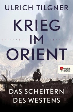 Krieg im Orient (eBook, ePUB) - Tilgner, Ulrich