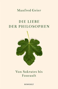 Die Liebe der Philosophen (eBook, ePUB) - Geier, Manfred