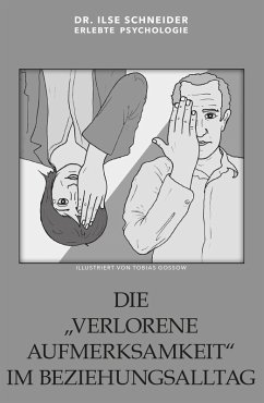 Die verlorene Aufmerksamkeit im Beziehungsalltag (eBook, ePUB) - Schneider, Ilse