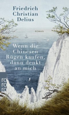 Wenn die Chinesen Rügen kaufen, dann denkt an mich - Delius, Friedrich Christian