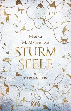 Sturmseele / Die Tiermagier Bd.2 - Martineau, Maxym M.