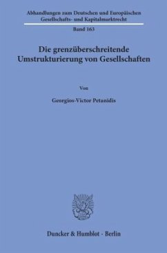 Die grenzüberschreitende Umstrukturierung von Gesellschaften. - Petanidis, Georgios-Victor