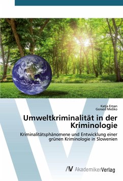 Umweltkriminalität in der Kriminologie - Eman, Katja;Mesko, Gorazd