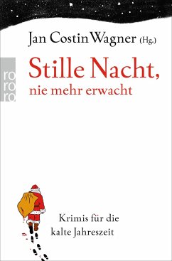 Stille Nacht, nie mehr erwacht. Krimis für die kalte Jahreszeit