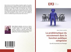 La problématique du recrutement dans la fonction publique congolaise - Lukamba, Alexis Tohemo