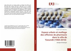 Espace urbain et maillage des officines de pharmacie dans la ville de Yaoundé (1960-2010) - Mbatchou, Joseph Yannick