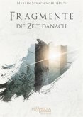 Fragmente: Die Zeit danach