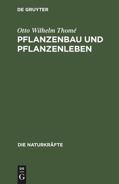 Pflanzenbau und Pflanzenleben - Thomé, Otto Wilhelm