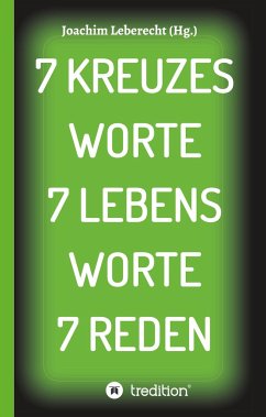 7 KREUZES WORTE 7 LEBENS WORTE 7 REDEN - Leberecht, Joachim