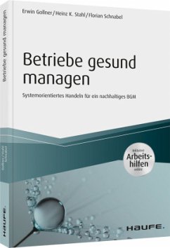 Betriebe gesund managen - inkl. Arbeitshilfen online - Gollner, Erwin;Stahl, Heinz K.;Schnabel, Florian