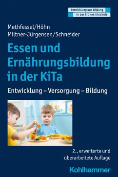 Essen und Ernährungsbildung in der KiTa - Methfessel, Barbara;Höhn, Kariane;Miltner-Jürgensen, Barbara
