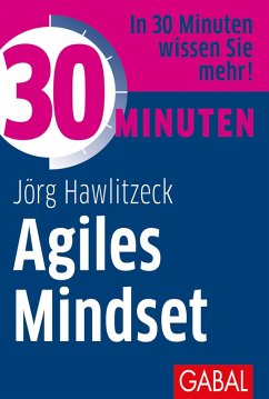 30 Minuten Agiles Mindset (eBook, PDF) - Hawlitzeck, Jörg
