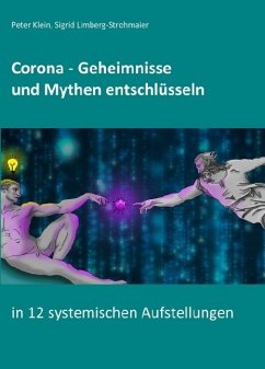 Corona - Geheimnisse und Mythen entschlüsseln - Klein, Peter;Limberg-Strohmaier, Sigrid