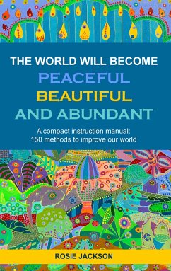 The World will become Peaceful, Beautiful and Abundant - Jackson, Rosie