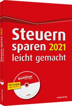 Steuern sparen 2021 leicht gemacht - inkl. CD-ROM - Dittmann, Willi;Haderer, Dieter;Happe, Rüdiger