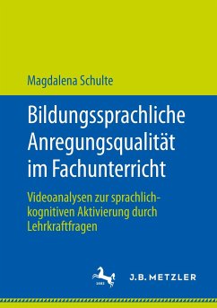 Bildungssprachliche Anregungsqualität im Fachunterricht - Schulte, Magdalena