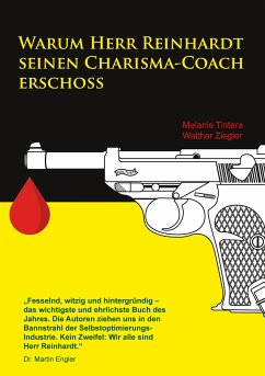 Warum Herr Reinhardt seinen Charisma-Coach erschoss - Tintera, Melanie;Ziegler, Walther