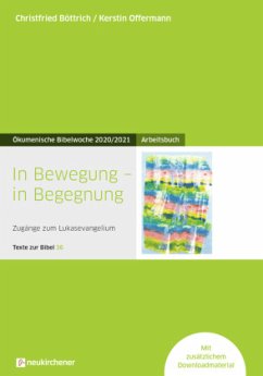 Ökumenische Bibelwoche 2020/2021, In Bewegung - in Begegnung - Böttrich, Christfried;Offermann, Kerstin