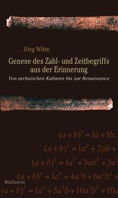Genese des Zahl- und Zeitbegriffs aus der Erinnerung - Witte, Jörg