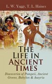The Life in Ancient Times: Discoveries of Pompeii, Ancient Greece, Babylon & Assyria (eBook, ePUB)
