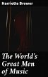 The World's Great Men of Music (eBook,... - Bild 1