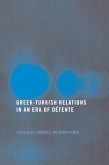 Greek-Turkish Relations in an Era of Détente (eBook, ePUB)