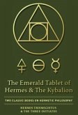 The Emerald Tablet of Hermes & The Kybalion (eBook, ePUB)