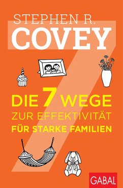 Die 7 Wege zur Effektivität für starke Familien (eBook, ePUB) - Covey, Stephen R.