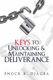 Keys to Unlocking and Maintaining Deliverance (eBook, ePUB)