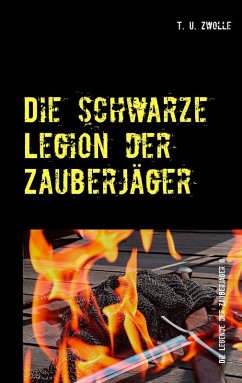 Die schwarze Legion der Zauberjäger (eBook, ePUB) - Zwolle, T. U.
