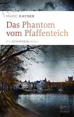 Das Phantom vom Pfaffenteich (eBook, ePUB) - Kayser, Marc
