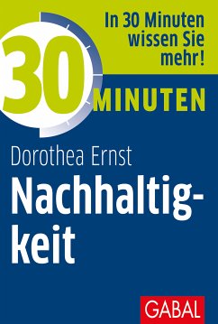 30 Minuten Nachhaltigkeit (eBook, PDF) - Ernst, Dorothea Franziska