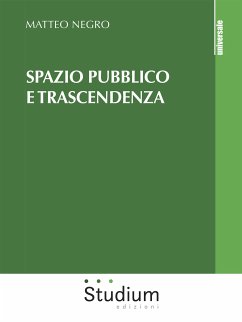 Spazio pubblico e trascendenza (eBook, ePUB) - Negro, Matteo