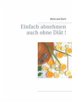 Einfach abnehmen auch ohne Diät! (eBook, ePUB) - Sturm, Maria-Luise