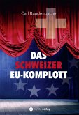 Das Schweizer EU-Komplott (eBook, ePUB)