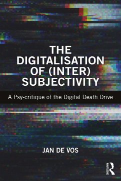 The Digitalisation of (Inter)Subjectivity (eBook, ePUB) - De Vos, Jan