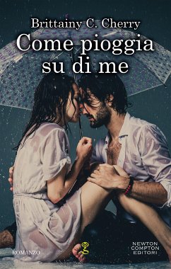 Come pioggia su di me (eBook, ePUB) - Cherry, Brittainy