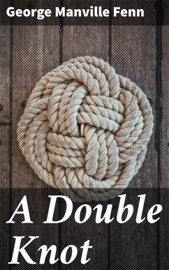 A Double Knot (eBook, ePUB) - Fenn, George Manville