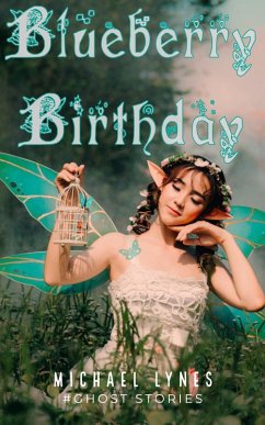 Cover Blueberry Birthday (Ghost Stories Collection) (eBook, ePUB)