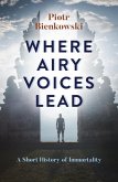 Where Airy Voices Lead (eBook, ePUB) Where Airy Voices Lead (eBook, ePUB)