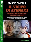 Il volto di Ayanami. Simulacri e macchine pensanti tra Oriente e Occidente (eBook, ePUB)